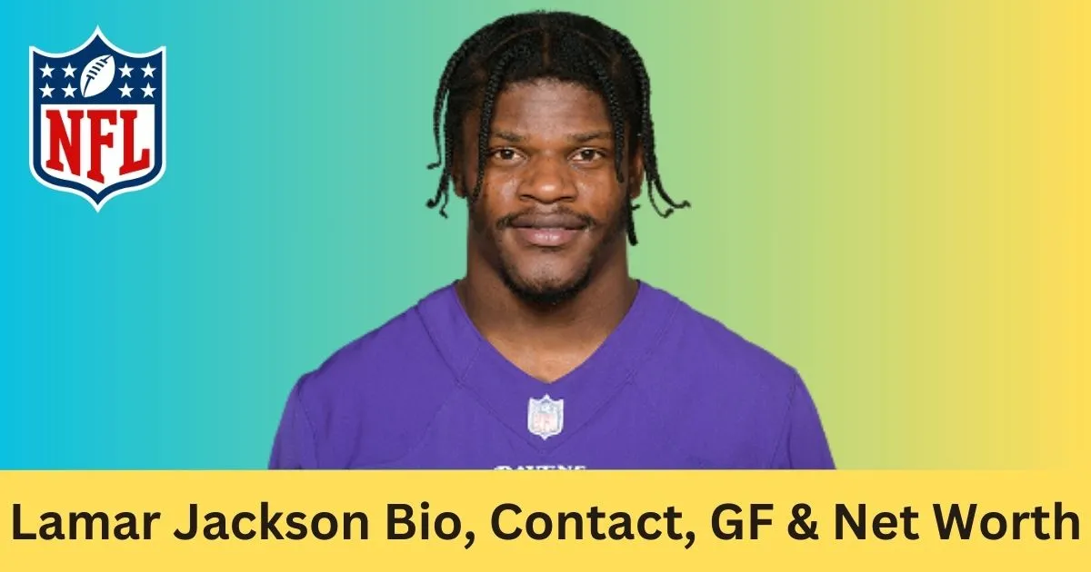 Lamar Jackson Bio, Contact, GF & Net Worth